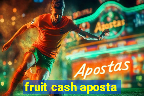 fruit cash aposta